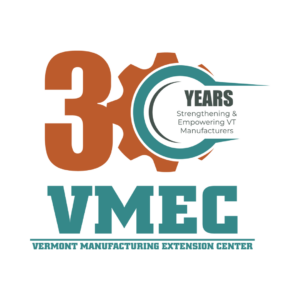 Picture of a logo that says 30 years strengthening & empowering Vermont Manufactuerrs: VMEC: Vermont Manufacturing Extension Center