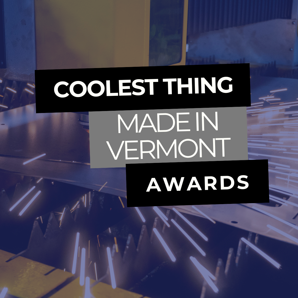 Coolest Thing Made in Vermont Awards