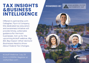 Tax Insights & Business Intelligence Announcement with pictures of 3 presenters who spoke at the webinar, Big Bill, Big Impact, What Vermont Businesses Need to Know